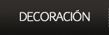 DECORACI&Oacute;N